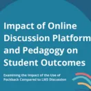 A detailed report showing the impact online discussions have on student engagement and outcomes