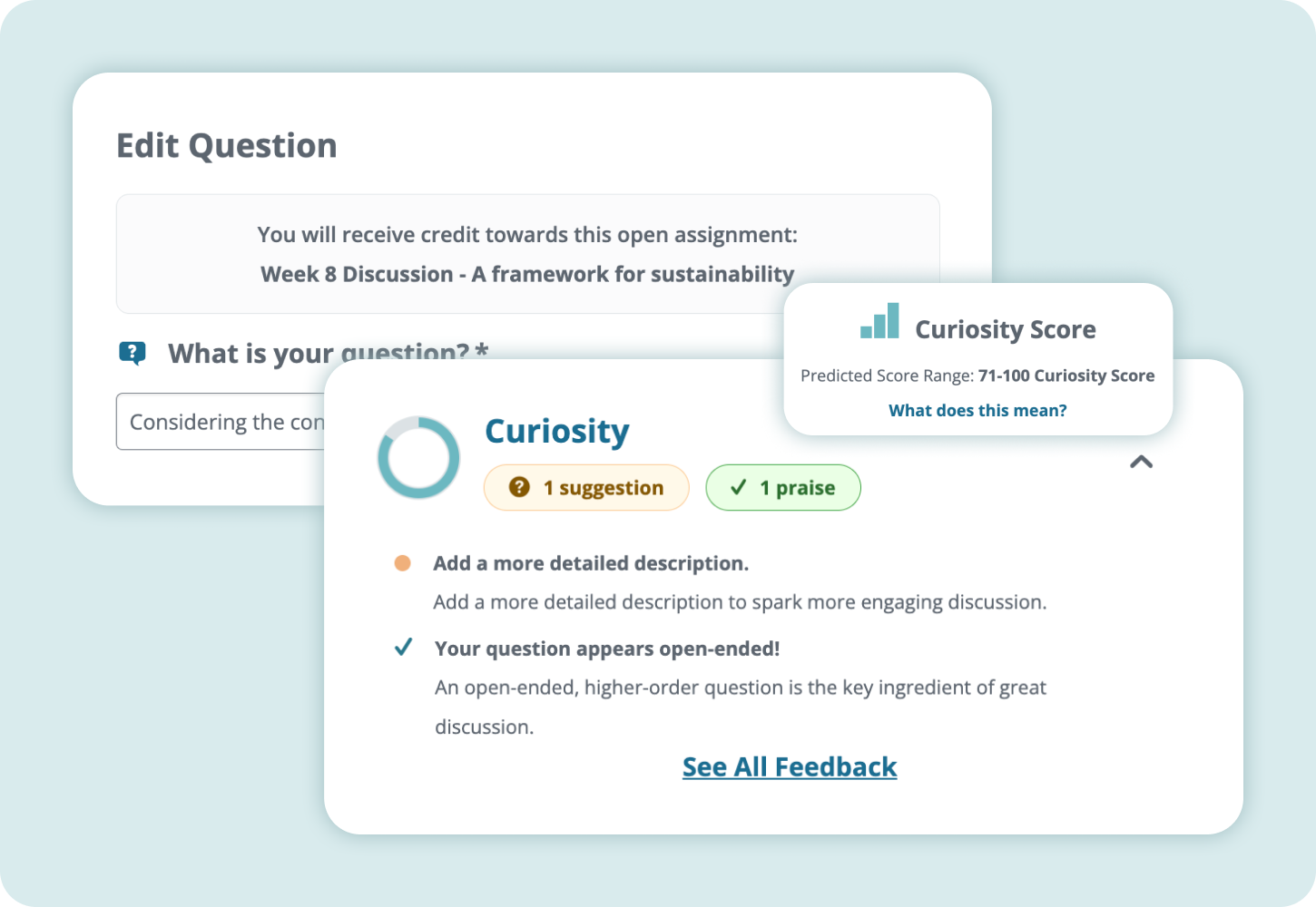 Questions@2x Screenshot of Packback's Curiosity Score providing feedback for an open assignment question, with a suggestion and praise.