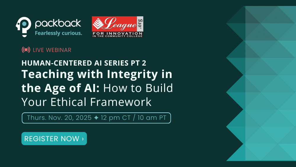 webinar registration banner with the Packback and League for Innovation in the Community College logos. The title reads 'LIVE WEBINAR: HUMAN-CENTERED AI SERIES PT 2 Teaching with Integrity in the Age of AI: How to Build Your Ethical Framework'. Date and time are 'Thurs. Nov. 20, 2025 • 12 pm CT / 10 am PT'. A prominent 'REGISTER NOW' button is present.