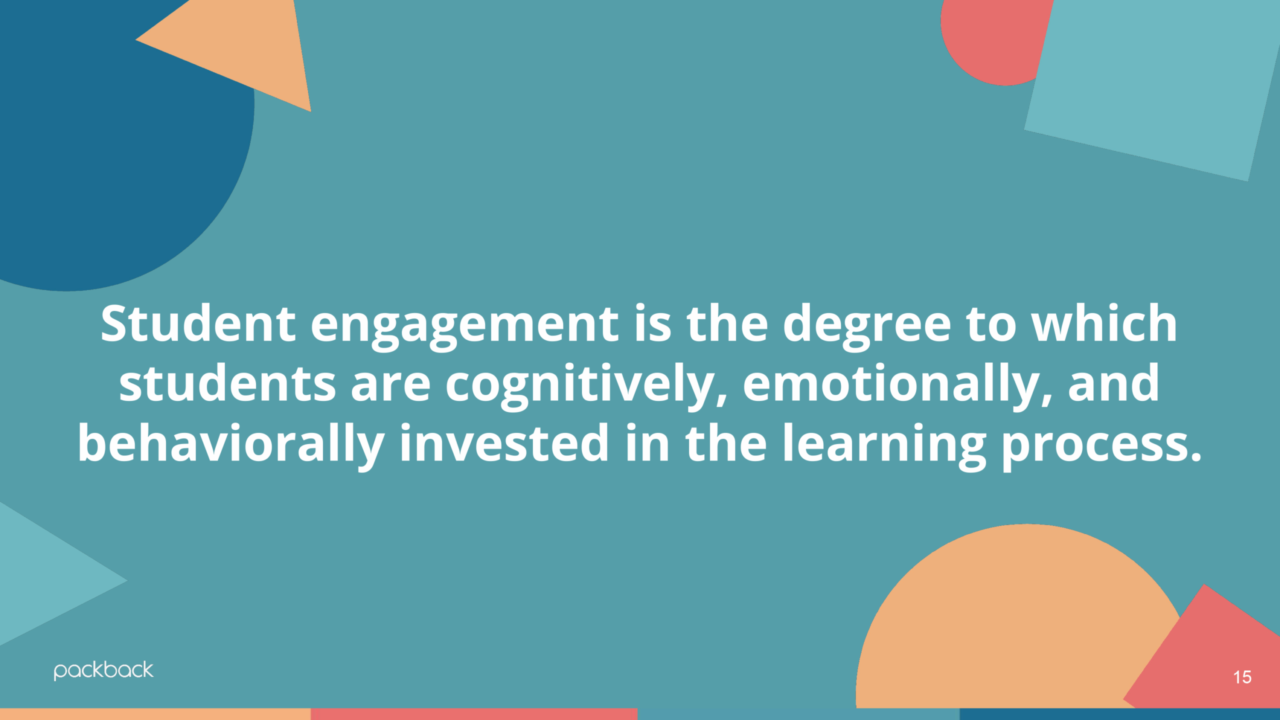 A presentation slide featuring the Packback logo and a teal background with geometric shapes. The central text defines student engagement as "the degree to which students are cognitively, emotionally, and behaviorally invested in the learning process".